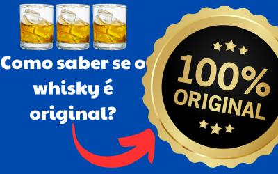 Como saber se o whisky é original? Atualizado 2025 - Casa do Whisky