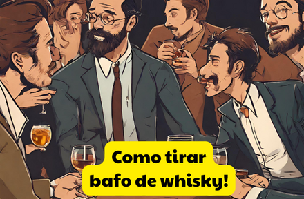 3 Formas de Tirar Bafo de Whisky! - Casa do Whisky